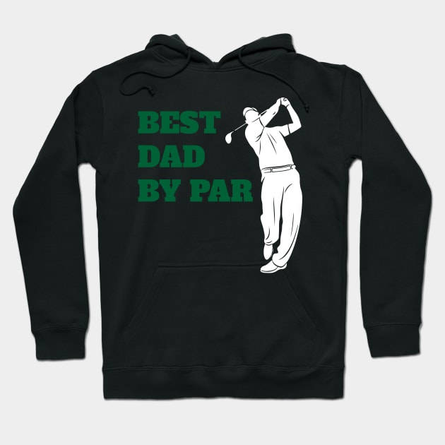 Best Dad By Par - Funny Golf Lover Hoodie by fromherotozero